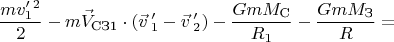 $$\frac{mv'_1^2}{2}-m\vec{V}_{\text{СЗ1}} \cdot (\vec{v}\, '_1-\vec{v}\, '_2) - \frac{GmM_{\text{С}}}{R_1} - \frac{GmM_{\text{З}}}{R} =$$