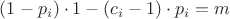 $(1-p_i)\cdot 1 - (c_i - 1)\cdot p_i = m$