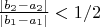 $ \frac{|b_2-a_2|}{|b_1-a_1|}<1/2 $