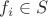 $f_i \in S$ $f_i \in S$
