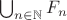 $\bigcup_{n\in\mathbb{N}}F_n$