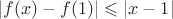 $|f(x)-f(1)| \leqslant |x-1|$