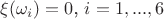 $\xi(\omega_i) = 0$, $i=1,...,6$