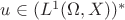 $u\in (L^1(\Omega,X))^*$