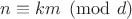 $n\equiv km\pmod{d}$