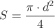 ${S}=\dfrac{{\pi}\cdot{{d}^{2}}}{4}$