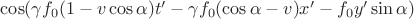 $\cos(\gamma f_0(1 - v\cos\alpha)t' - \gamma f_0(\cos\alpha - v)x' - f_0y'\sin\alpha)$