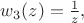 $w_3(z)=\frac 1z,$