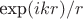 $\hbox{exp}(ikr)/r$