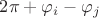 $2\pi+\varphi_i-\varphi_j$