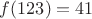 $f(123)=41$