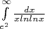 $\int\limits_{e^{2}}^{\infty}\frac{dx}{xlnlnx}$