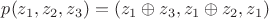 $p(z_1,z_2,z_3)=(z_1\oplus z_3,z_1\oplus z_2,z_1)$ $p(z_1,z_2,z_3)=(z_1\oplus z_3,z_1\oplus z_2,z_1)$