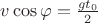 $v \cos \varphi = \frac{g t_0}{2}$