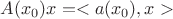 $A(x_0)x=<a(x_0),x>$