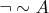 $\neg \sim A$
