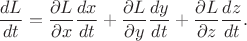 $$
\frac{dL}{dt} = \frac{\partial L}{\partial x} \frac{dx}{dt} + \frac{\partial L}{\partial y} \frac{dy}{dt} + \frac{\partial L}{\partial z} \frac{dz}{dt}.
$$