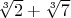 $\sqrt[3]{2}+\sqrt[3]{7}$