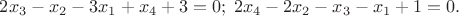 $2x_3-x_2-3x_1+x_4+3=0;\;2x_4-2x_2-x_3-x_1+1=0.$