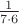 $\frac{1}{7\cdot6}$
