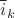 $\overline{i}_k$