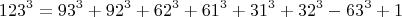 $$123^3=93^3+92^3+62^3+61^3+31^3+32^3-63^3+1$$