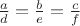 $\frac ad=\frac be=\frac cf$