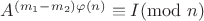 ${A^{(m_1-m_2) \varphi(n)}} \equiv I (\!\!\!\!\mod n)$