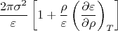$$
\dfrac{2\pi\sigma^2}{\varepsilon}
\left[
 1
 +
 \dfrac{\rho}{\varepsilon}
 \left(\dfrac{\partial\varepsilon}{\partial\rho}\right)_T
\right]
$$