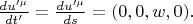 $\tfrac{du'^\mu}{dt'}=\tfrac{du'^\mu}{ds}=(0,0,w,0).$