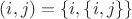 $(i,j)=\{i,\{i,j\}\}$ $(i,j)=\{i,\{i,j\}\}$