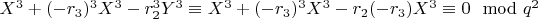 $ X^3 + (- r_3)^3X^3 -r_2^3Y^3\equiv X^3 + (- r_3)^3X^3 -r_2(-r_3)X^3\equiv0\mod q^2$