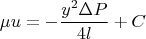 $$\mu{u}= -\dfrac{y^2\Delta P}{4l}+C$$