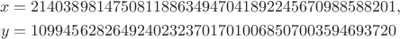 $$\begin{align*}x &= 214038981475081188634947041892245670988588201, \\  y &= 109945628264924023237017010068507003594693720\end{align*}$$