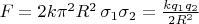 $F=2k\pi^2R^2\,\sigma_1\sigma_2=\frac{kq_1q_2}{2R^2}$