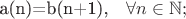 a(n)=b(n+1),\quad \forall n\in \mathbb{N};