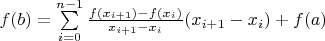 $f(b)=\sum \limits_{i=0}^{n-1} \frac{f(x_{i+1})-f(x_i)}{x_{i+1}-x_i}(x_{i+1}-x_i)+ f(a)$