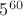 $5^{60}$