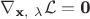$\nabla_{\textbf{x},\ \lambda} \mathcal{L} = \textbf{0}$