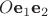 $O\textbf e_1 \textbf e_2$