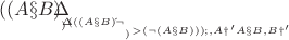 $((A &and; B) &sup; ____) &sup; (((A &and; B) &sup; &not;____) > (&not;(A &and; B)));, A &rarr; A &and; B, B &rarr; ____$
