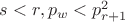 $s<r, p_w < p_{r+1}^2$