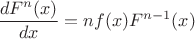 $\dfrac{dF^n(x)}{dx}=nf(x)F^{n-1}(x)$