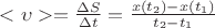 $<\upsilon>=\frac{\Delta S}{\Delta t}=\frac{x(t_2)-x(t_1)}{t_2-t_1}$