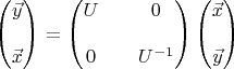 $$\begin{pmatrix}\vec{y}\\ \\ \vec{x}\end{pmatrix} = \begin{pmatrix}U && 0\\ \\ 0 && U^{-1}\end{pmatrix}\begin{pmatrix}\vec{x}\\ \\ \vec{y}\end{pmatrix}$$