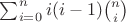 $\sum_{i=0}^{n}i(i-1){n \choose i}$