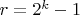 $r=2^k-1$