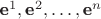 $\textbf e^{1}, \textbf e^{2}, \ldots, \textbf e^{n}$ $\textbf e^{1}, \textbf e^{2}, \ldots, \textbf e^{n}$