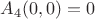 $A_4(0,0)=0$
