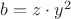 $b=z\cdot y^2$